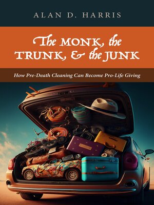 cover image of The Monk, the Trunk, and the Junk